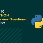 Top Python Interview Questions Recruiters are fond of in 2022