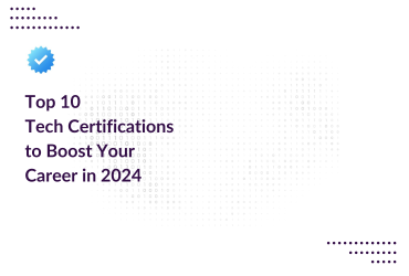 Top 10 Tech Certifications to Boost Your Career in 2024