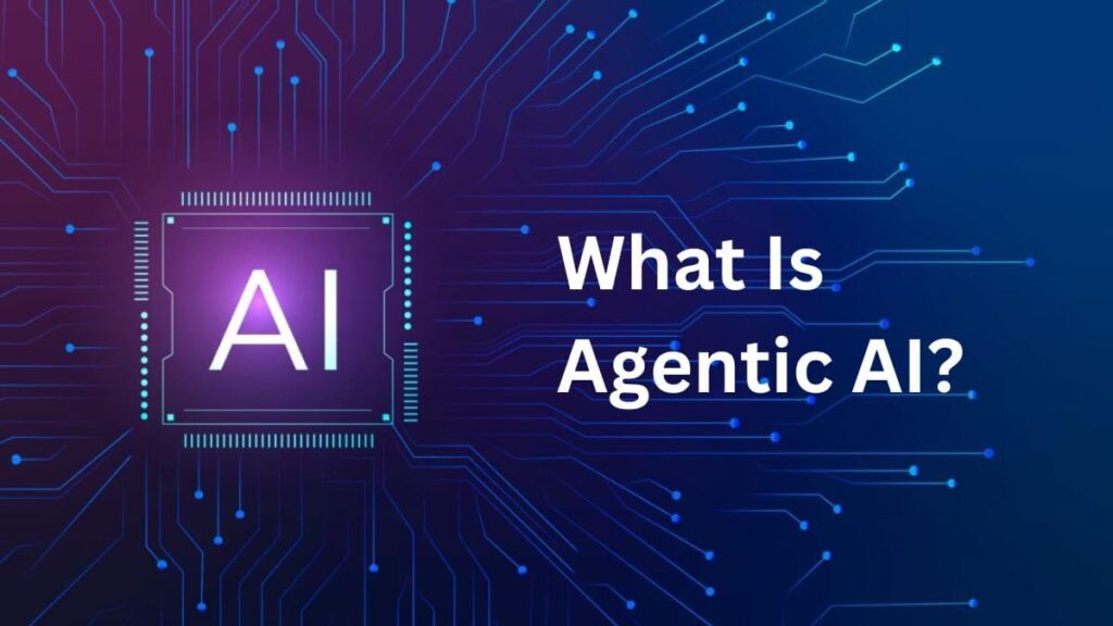 What is Agentic AI